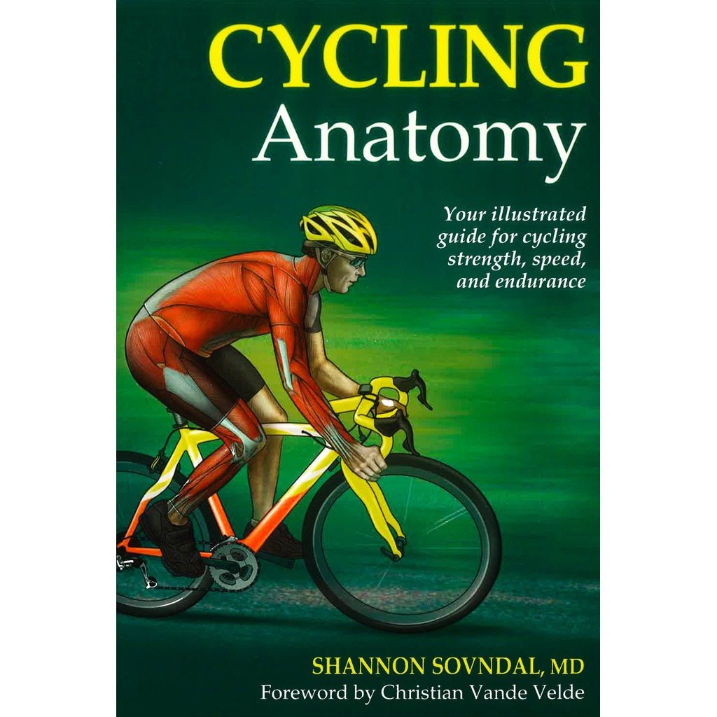 (BX) Cycling Anatomy: Your Illustrated Guide For Cycling Strength ...
