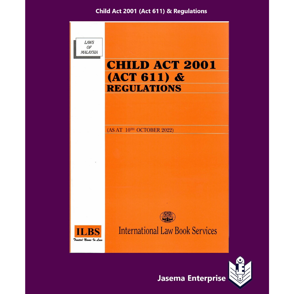 Child Act 2001 (Act 611) & Regulations (As At 10th October 2022