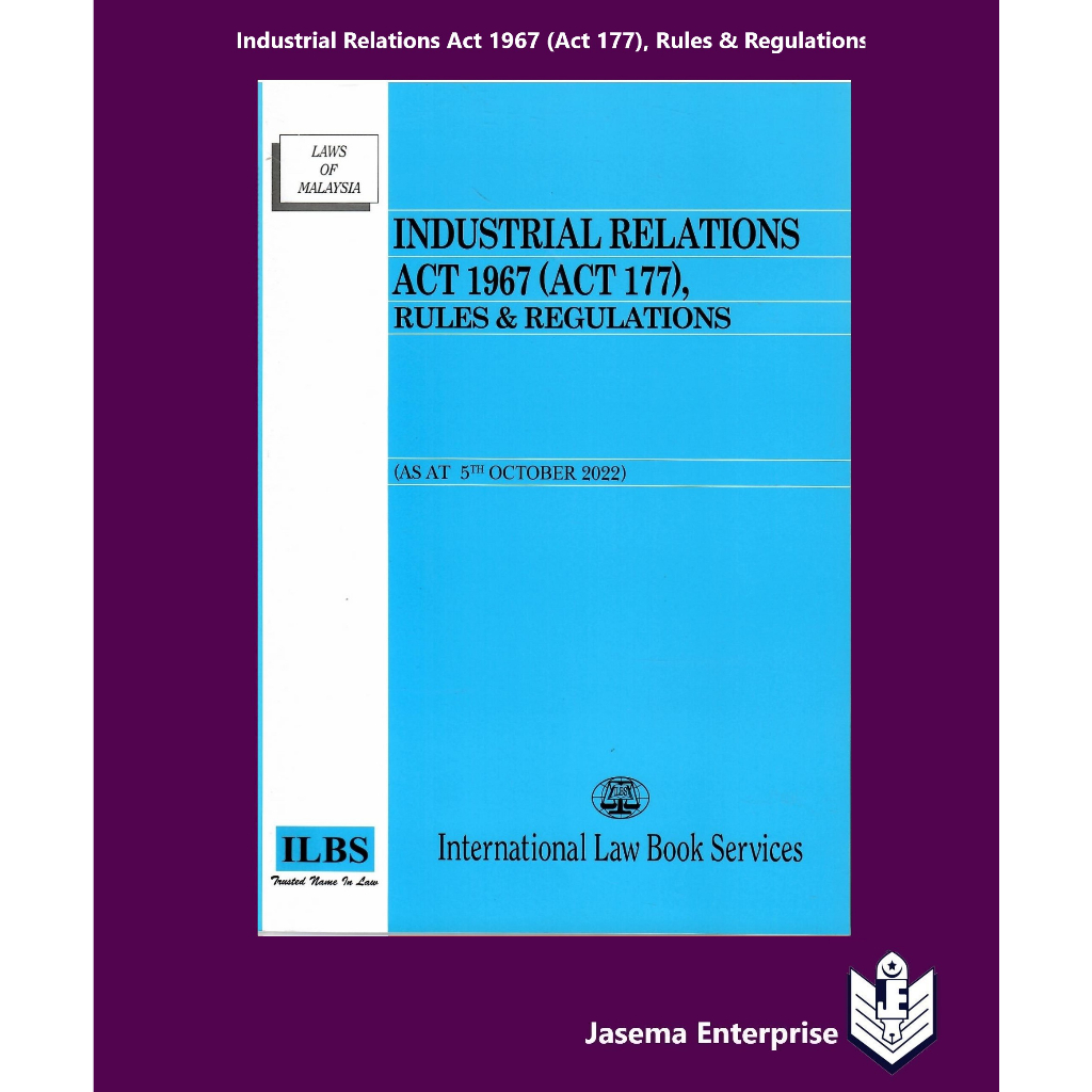 Industrial Relations Act 1967 (Act 177), Rules & Regulations (As At 5th