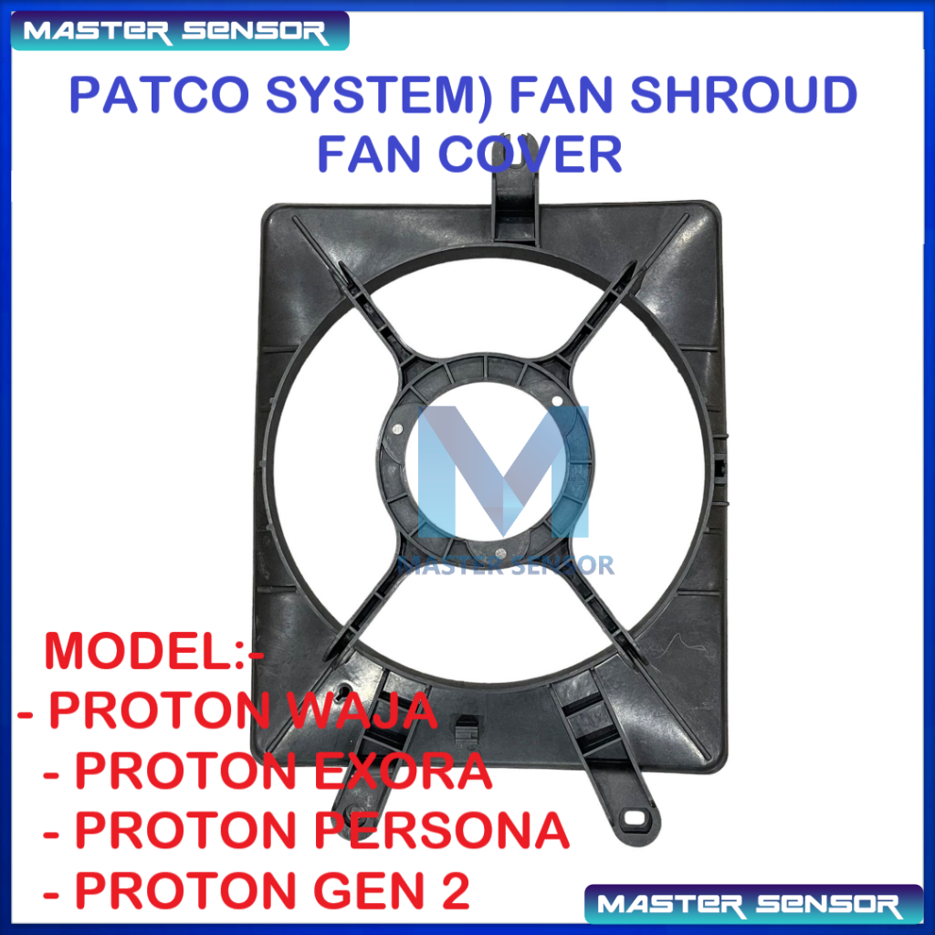 PROTON WAJA / EXORA / PERSONA /GEN2(PATCO SYSTEM) FAN SHROUD / FAN