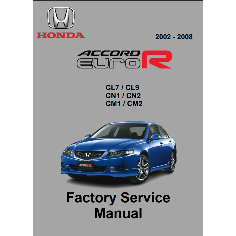 Honda Accord Torneo Euro R CL7 CL9 2002 2008 Workshop Repair Service 