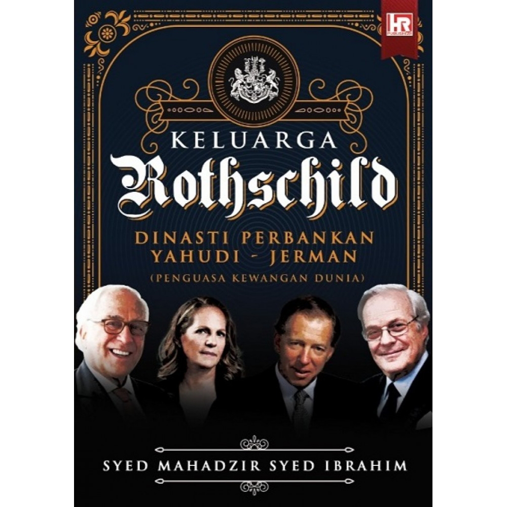KELUARGA ROTHSCHILD DINASTI PERBANKAN YAHUDI JERMAN (PENGUASA