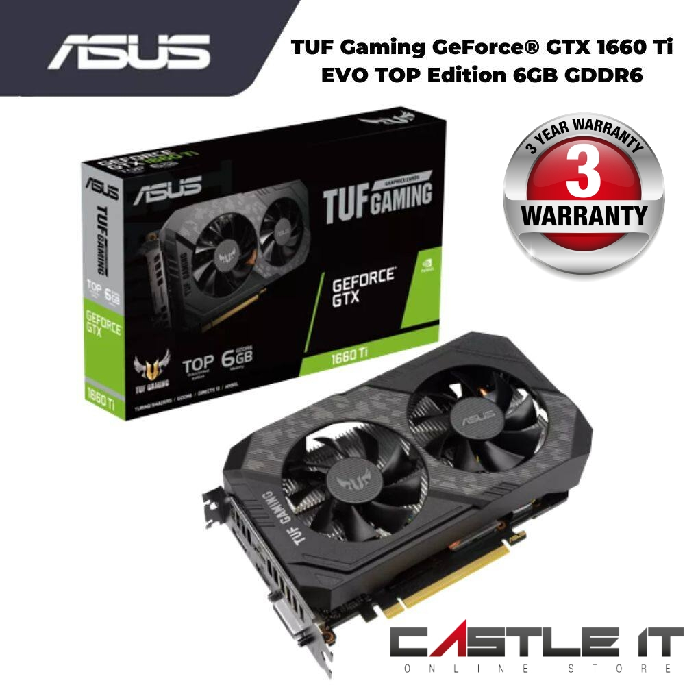 Asus GTX 1660 Ti EVO Nvidia GeForce GTX1660 Ti 6GB GDDR6 (TUFGTX1660TI