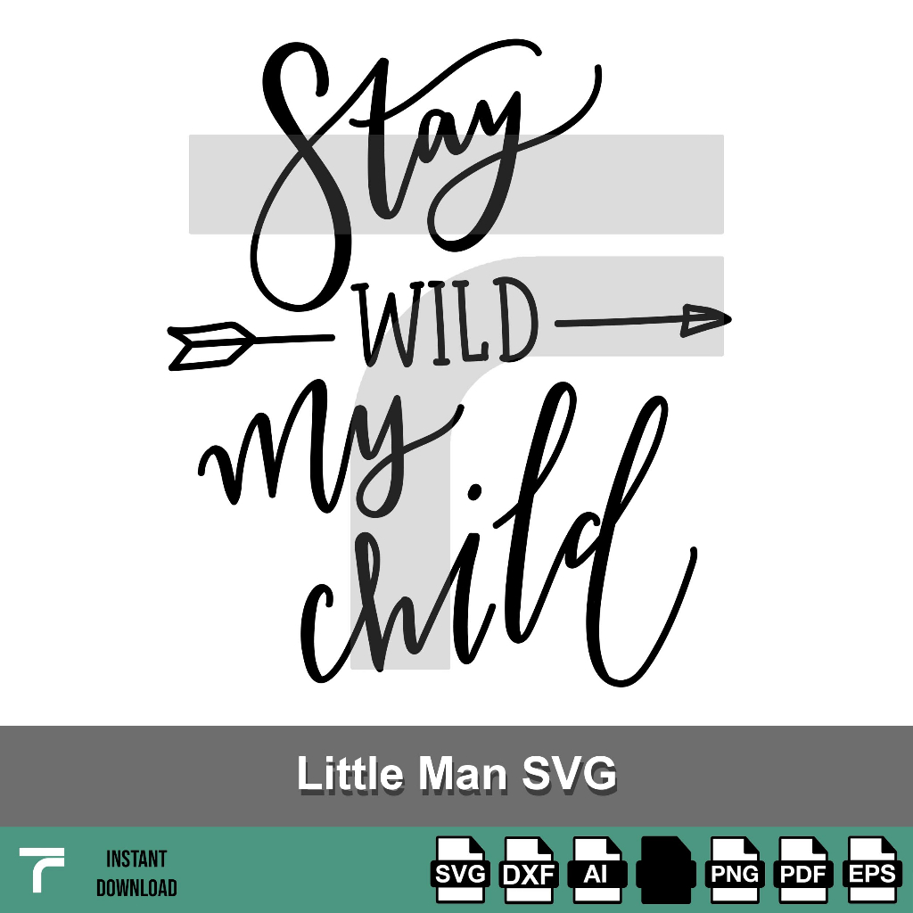 E0019 - Stay Wild My Child SVG, Tee Shirt SVG, Tote Bags SVG, Mugs SVG