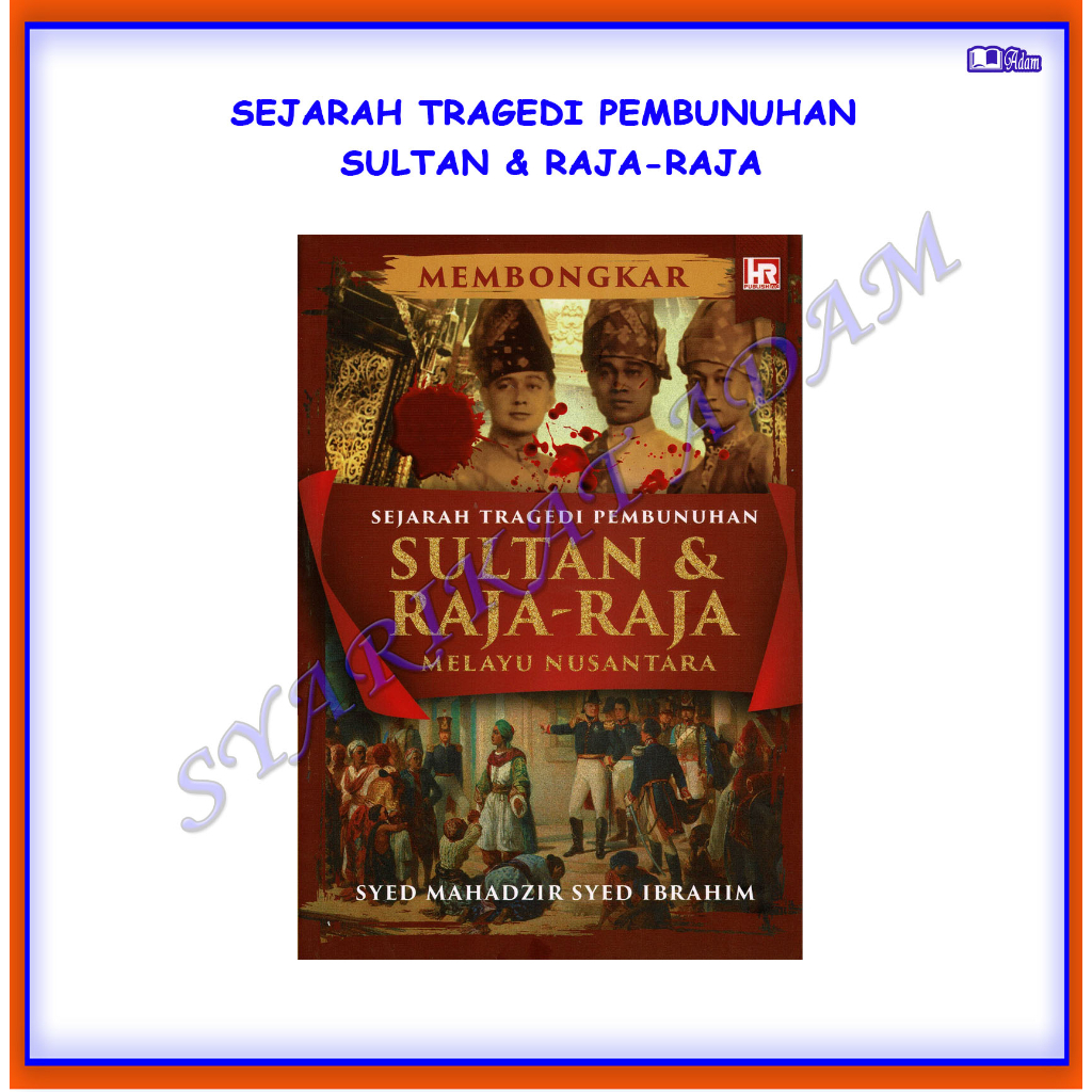 [ADM]SEJARAH TRAGEDI PEMBUNUHAN SULTAN & RAJA-RAJA | Shopee Malaysia