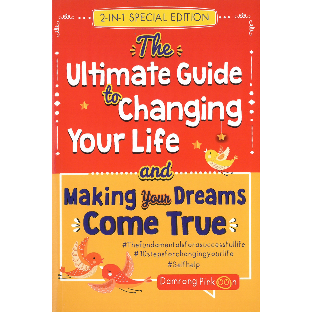 The Ultimate Guide to Changing Your Life & Making Your Dream Come True ...