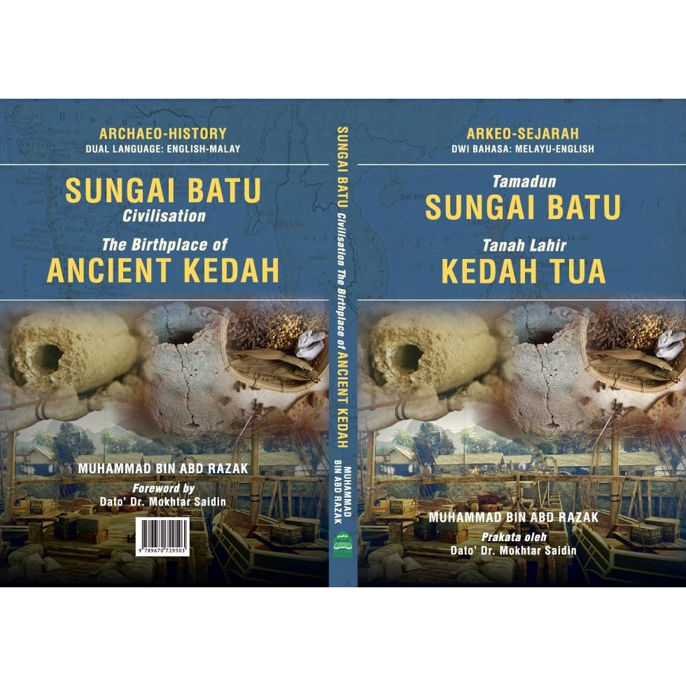 Tamadun Sungai Batu Tanah Lahir Kedah Tua Sungai Batu Civilisation