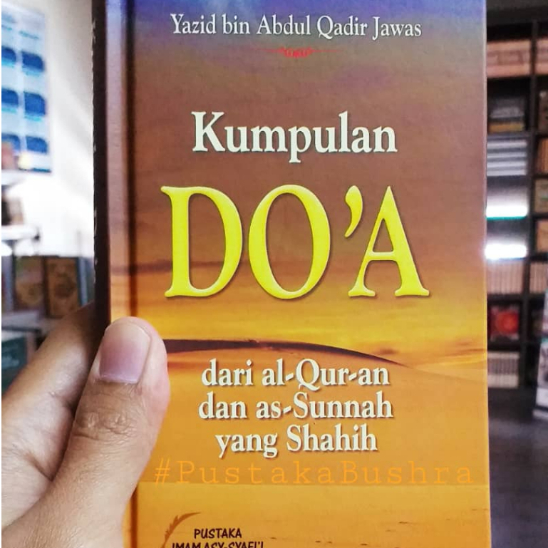 Kumpulan Doa Dari Al Quran And As Sunnah Yang Shahih Yazid Bin Abdul