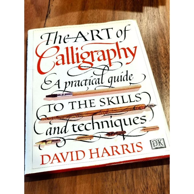 The Art Of Calligraphy A Practical Guide To The Skills And