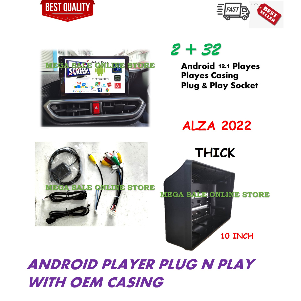 PERODUA ALZA 2022 (THICK) ANDROID PLAYER 10” INCH PLUG N PLAY WITH OEM  CASING (THICK)