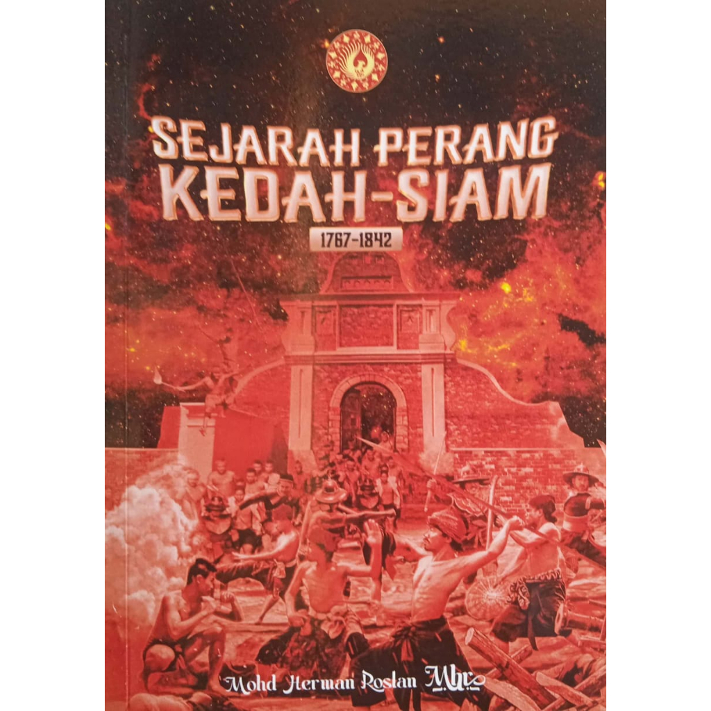 SEJARAH PERANG KEDAH - SIAM 1767-1842, Mohd Herman Roslan | Shopee Malaysia