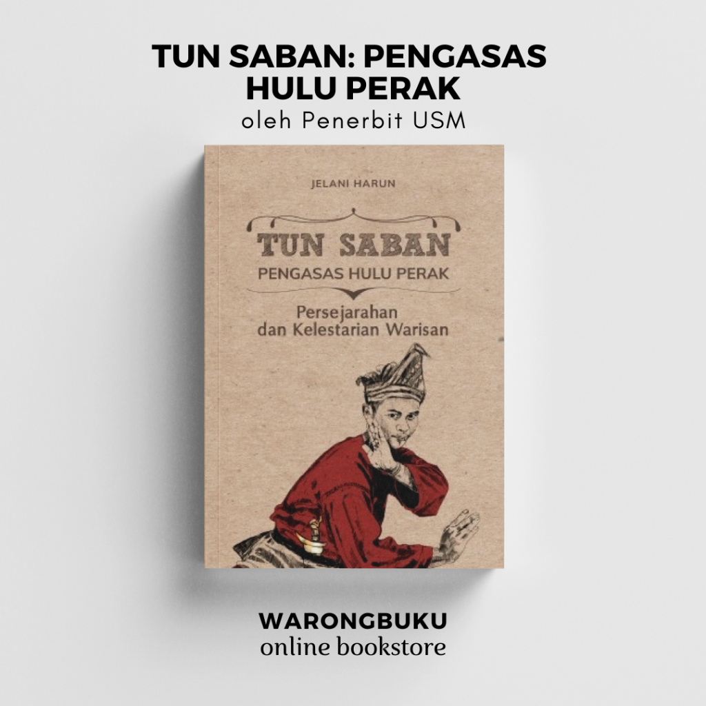 Penerbit Usm Tun Saban Pengasas Hulu Perak Prasejarahan Dan