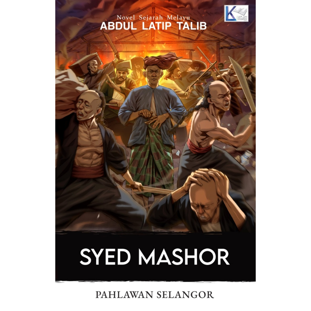 Abdul Latip Talib - Syed Mashor: Pahlawan Selangor (2023) | novel