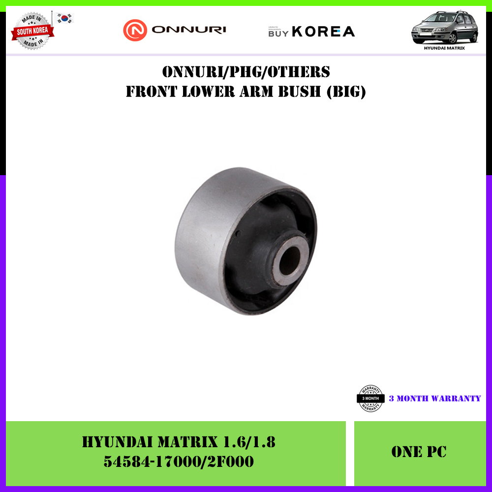 Hyundai Matrix 1.6/1.8 Onnuri Front Lower Arm Bush 1pc (Big 54584 