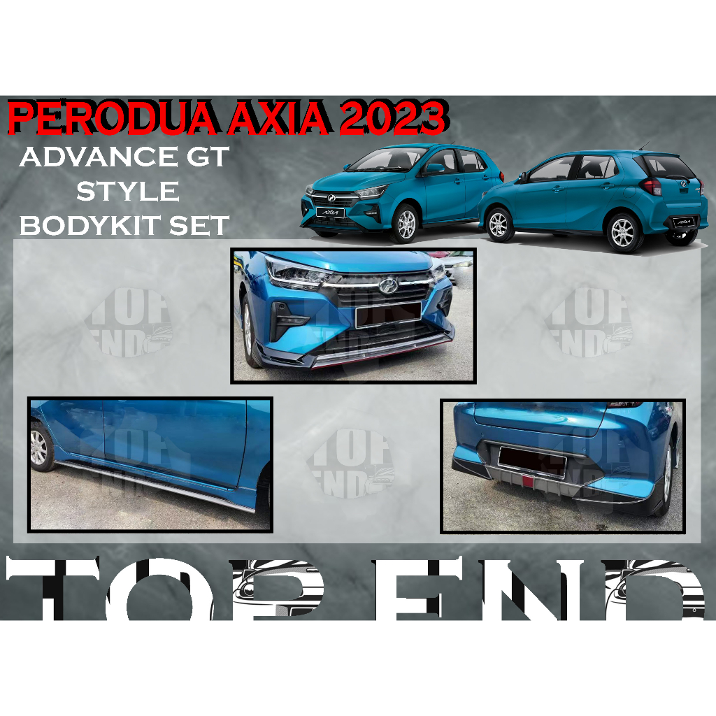 PERODUA AXIA 2023 ADVANCE GT STYLE FRONT SKIRT REAR SKIRT SIDE SKIRT ...