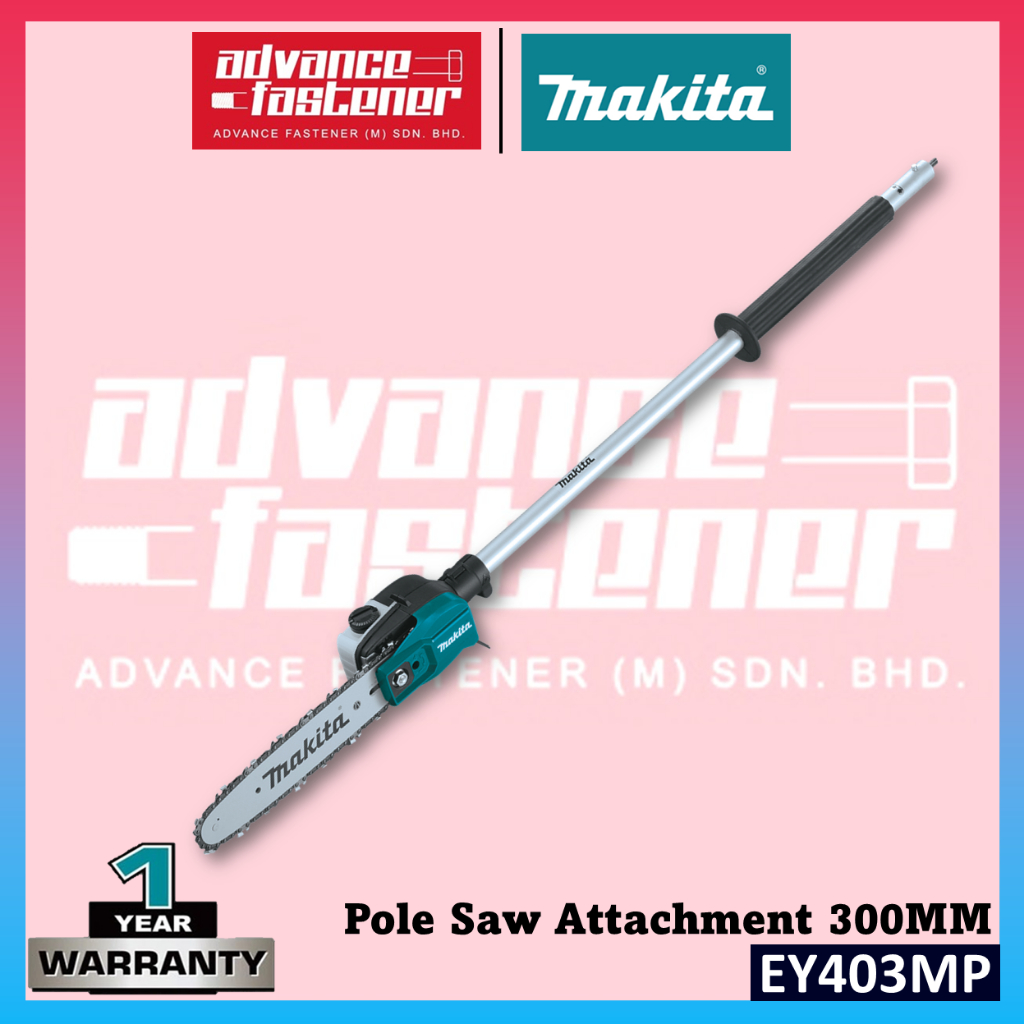 MAKITA EY403MP (191T418) Pole Saw Attachment 300MM Shopee Malaysia