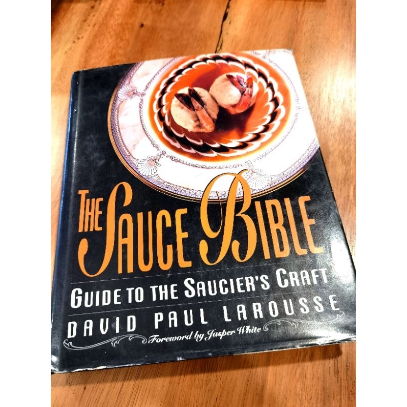 The Sauce Bible Guide To The Saucier's Craft Recipe Book By David Paul
