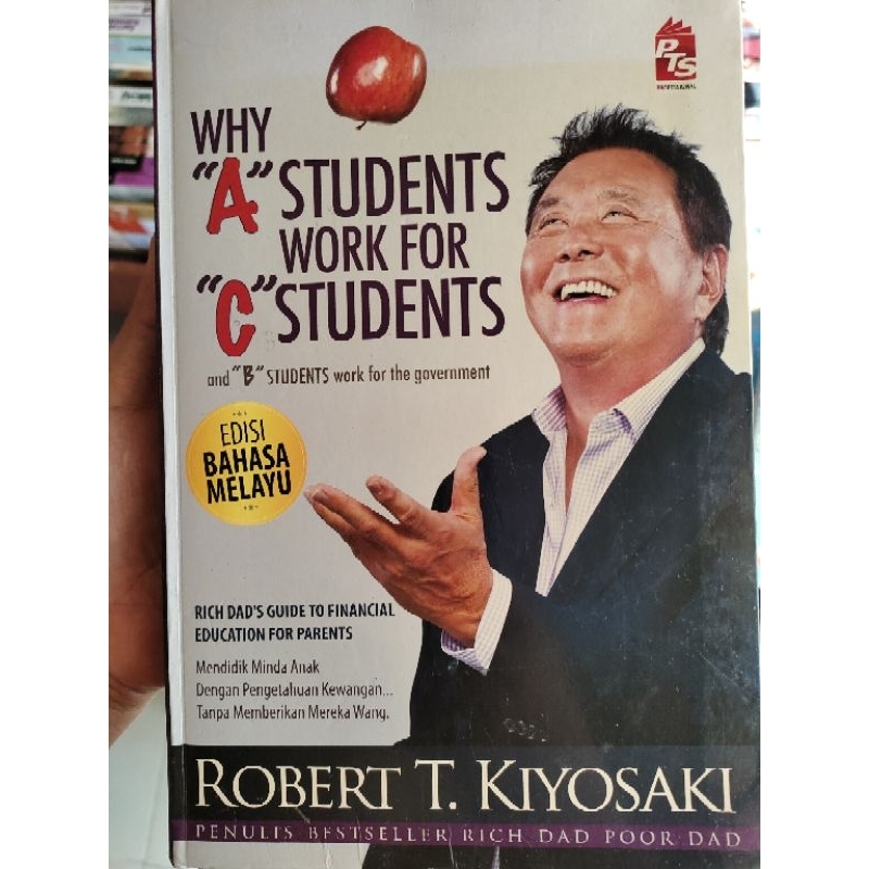 Robert T. Kiyosaki (preloved): Why "A" Students Work For "C" Students ...