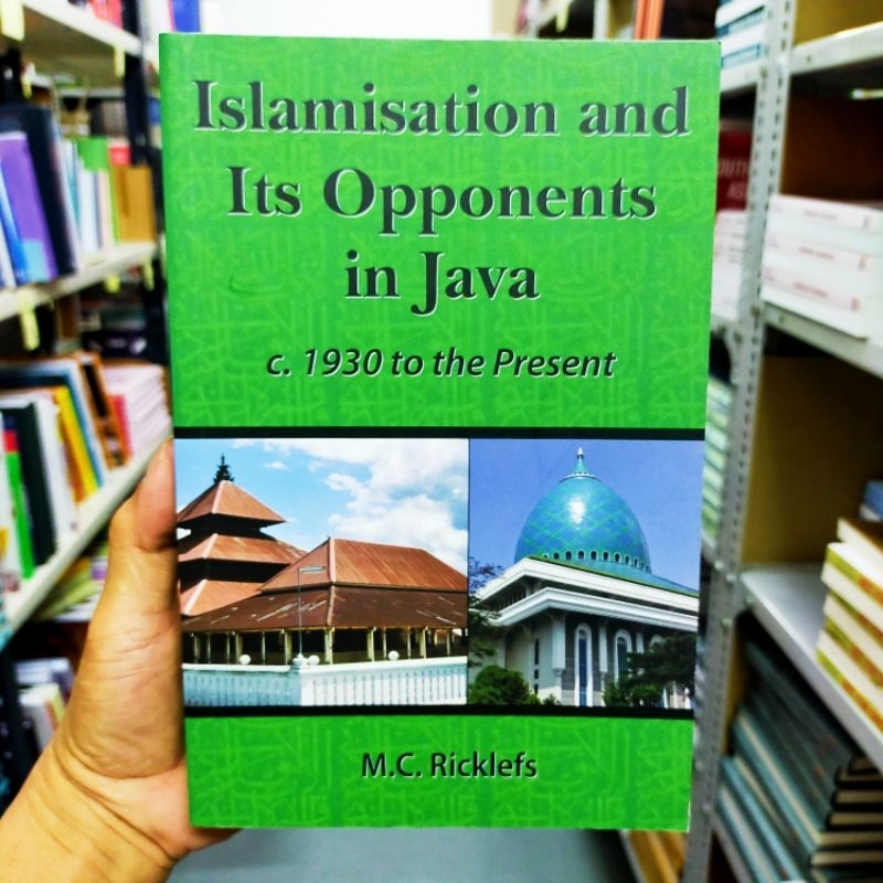 PSBL - Islamisation and Its Opponents in Java: A Political, Social ...