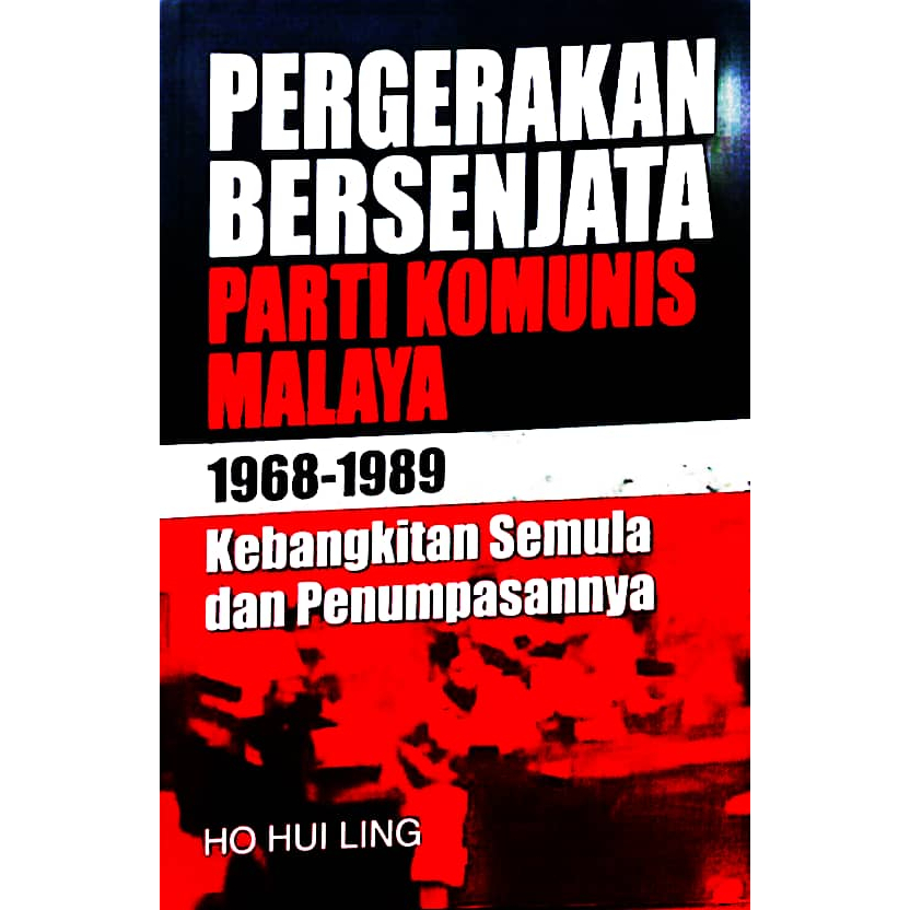 PERGERAKAN BERSENJATA PARTI KOMUNIS MALAYA 1968-1989 Kebangkitan Semua ...