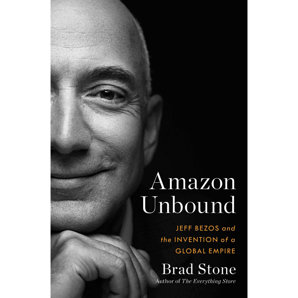 Amazon Unbound: Jeff Bezos and the Invention of a Global Empire By ...