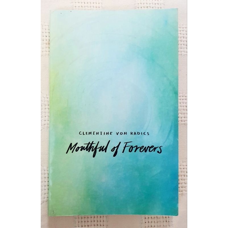 MBH MOUTHFUL OF FOREVERS by Clementine von Radics (Poetry/USA