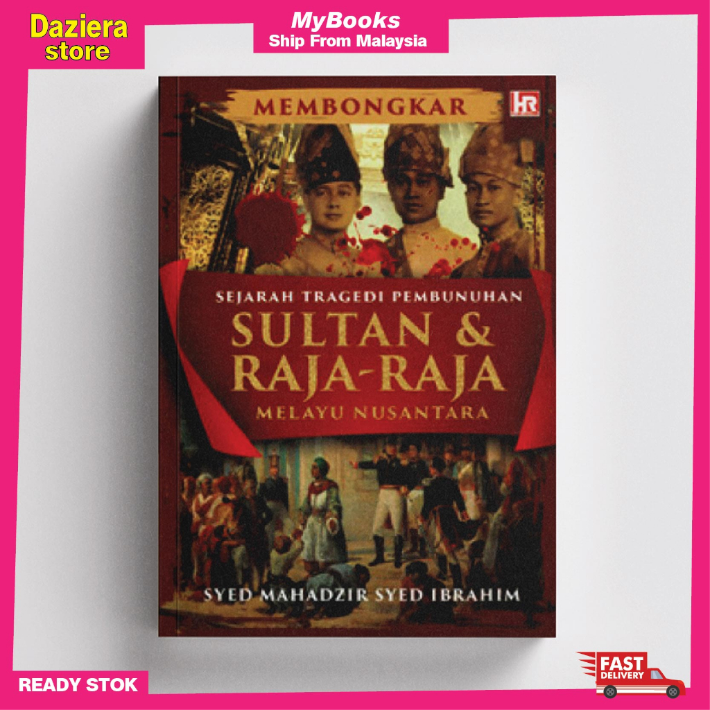 Sejarah Tragedi Pembunuhan Sultan & Raja-Raja Melayu Nusantara | Shopee ...