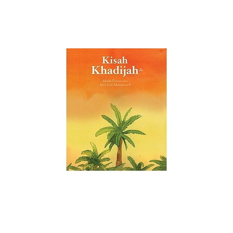 Kisah Khadijah: Muslim Pertama Dan Isteri Nabi Muhammad SAW | Shopee ...