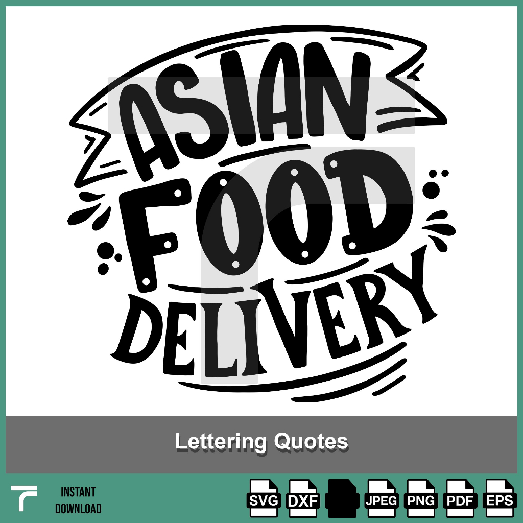 TF052 - Asian Food Delivery SVG, Motivational Quotes SVG, Inspirational ...