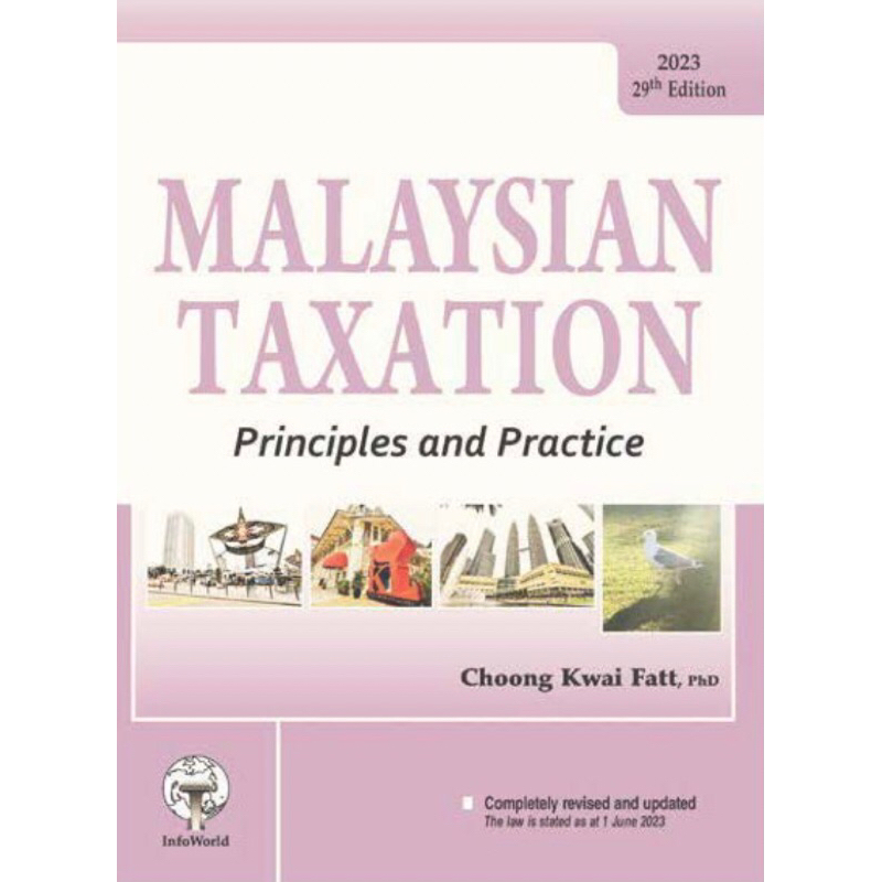 Malaysian Taxation System by Choong Kwai Fatt Latest Edition 2023