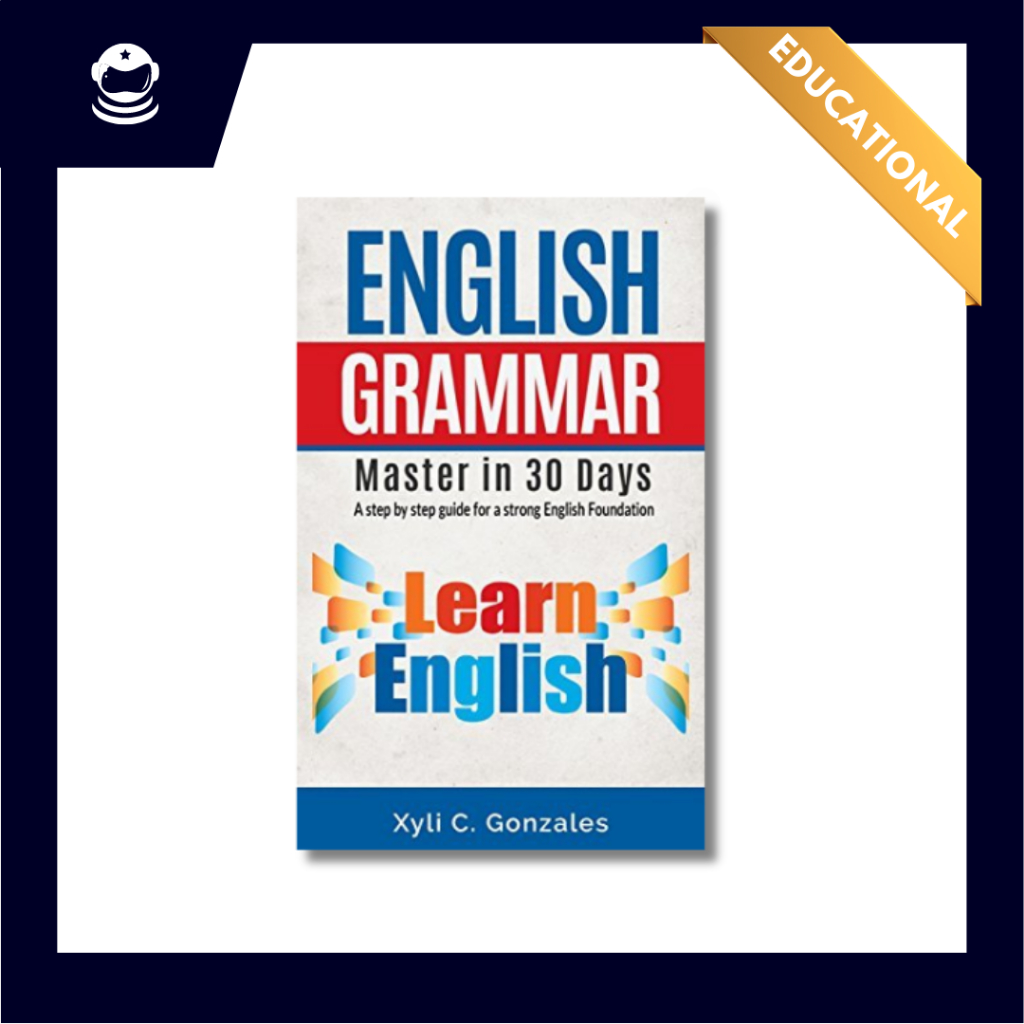 ENGLISH GRAMMAR MASTER IN 30 DAYS: A step by step guide for a strong ...