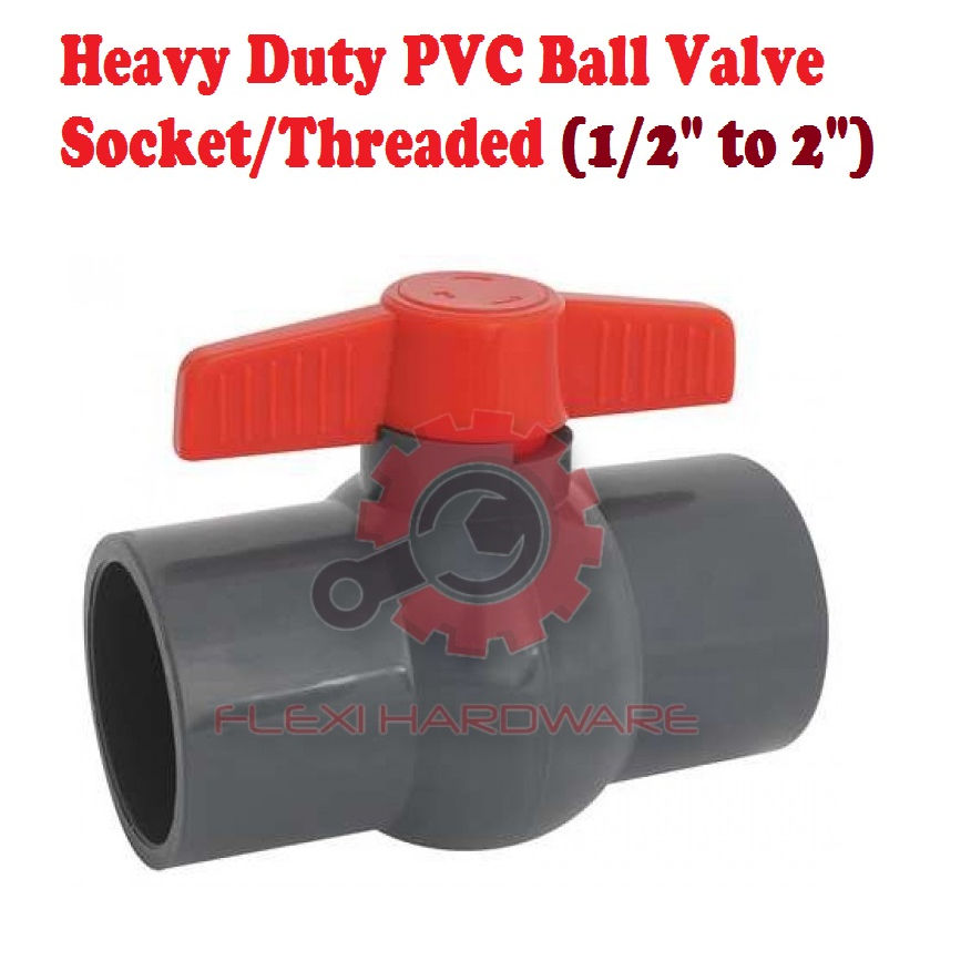 Heavy Duty PVC Ball Valve Socket/Threaded (1/2" to 2") Shopee Malaysia