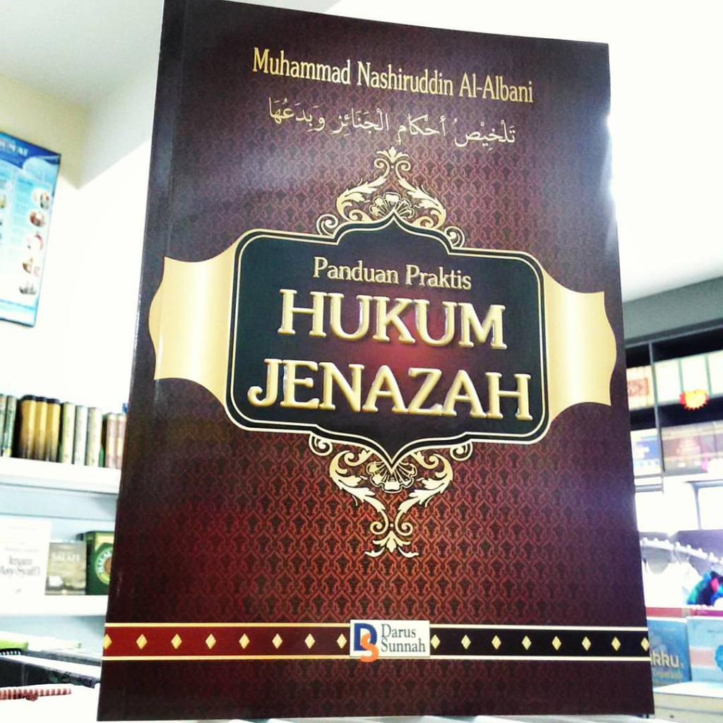 Panduan Praktis Hukum Jenazah | Ringkasan Ahkamul Janaiz Oleh Syeikh ...