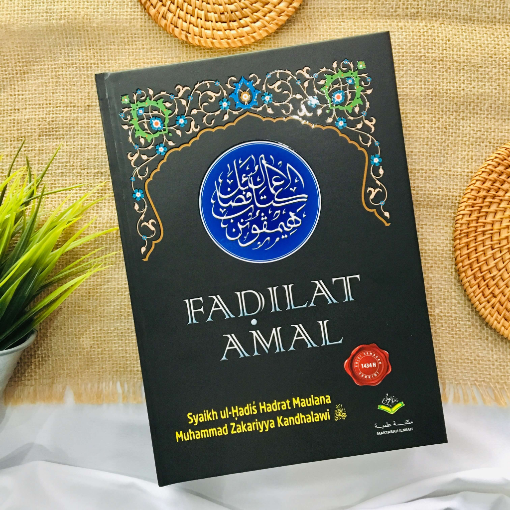 KITAB FADILAT AMAL HARIAN Sheikh Maulana Zakariya Syehkul Hadis ...