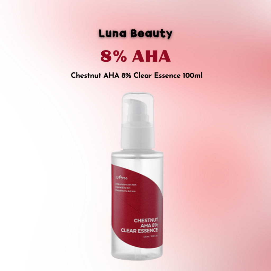 [Isntree] Chestnut AHA 8% Clear Essence 100ml | Shopee Malaysia