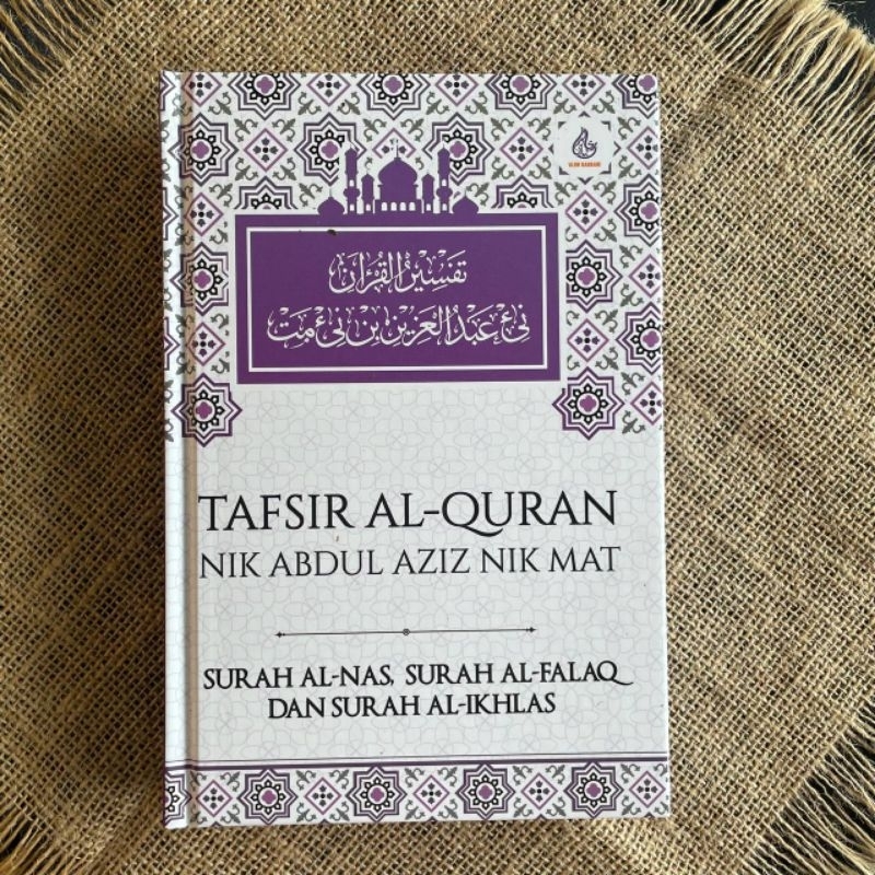 Tafsir Al-Quran Nik Abdul Aziz Nik Mat: Surah Al-Nas, Surah Al-Falaq ...