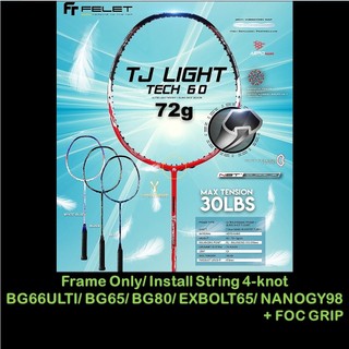 Felet TJ LIGHT TECH 60 (72g-6U)【FRAME OR INSTALL STRING 4-knot+Grip ...