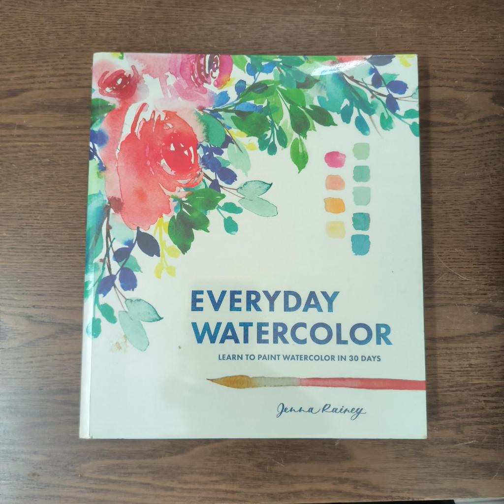 Everyday Watercolor Learn to Paint Watercolor in 30 Days by Jenna