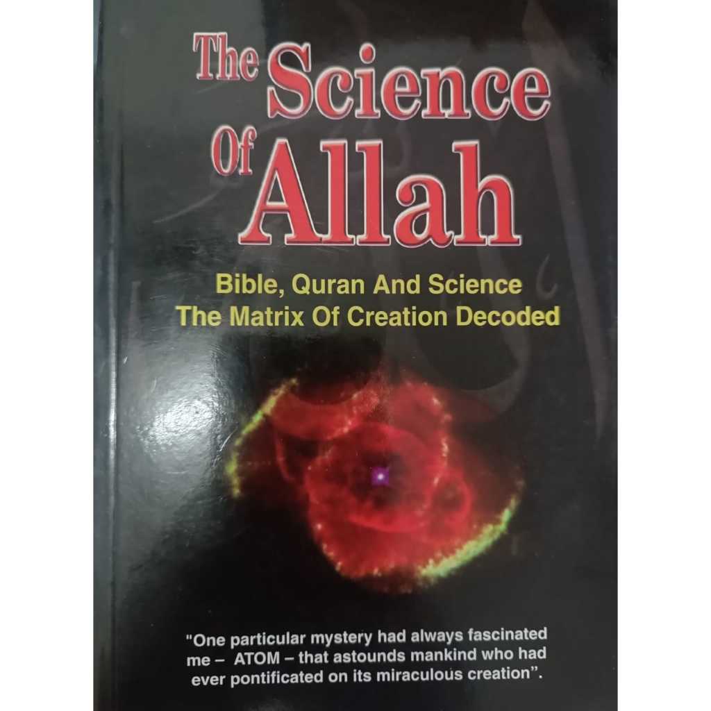 THE SCIENCE OF ALLAH : Bible, Quran and Science The Matrix of Creation ...