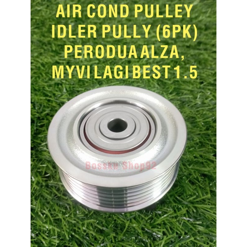 FAN BELT IDLER PULLEY BEARING PERODUA ALZA, MYVI LAGI BEST 1.5 (6 PK