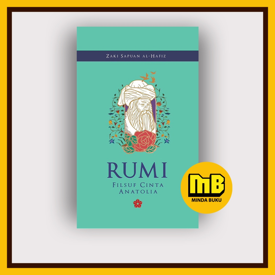 Rumi Filsuf Cinta Anatolia Oleh Zaki Sapuan Al-Hafiz - Makna Cinta ...