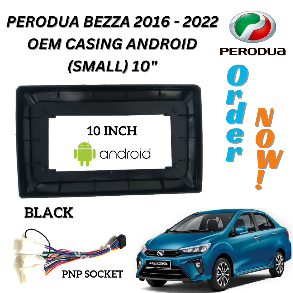 PERODUA BEZZA 2016 - 2022 ANDROID CAR PLAYER CASING WITH PNP SOCKET ...