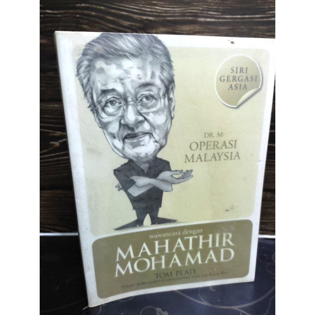 Dr. M: Operasi Malaysia - Wawancara Dengan Mahathir Mohamad - Tom Plate ...
