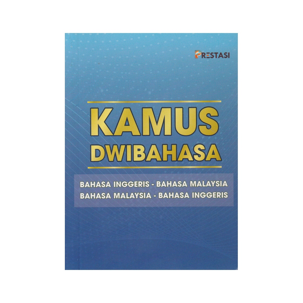 PRESTASI | DICTIONARY | KAMUS DWIBAHASA (BAHASA INGGERIS - BAHASA ...