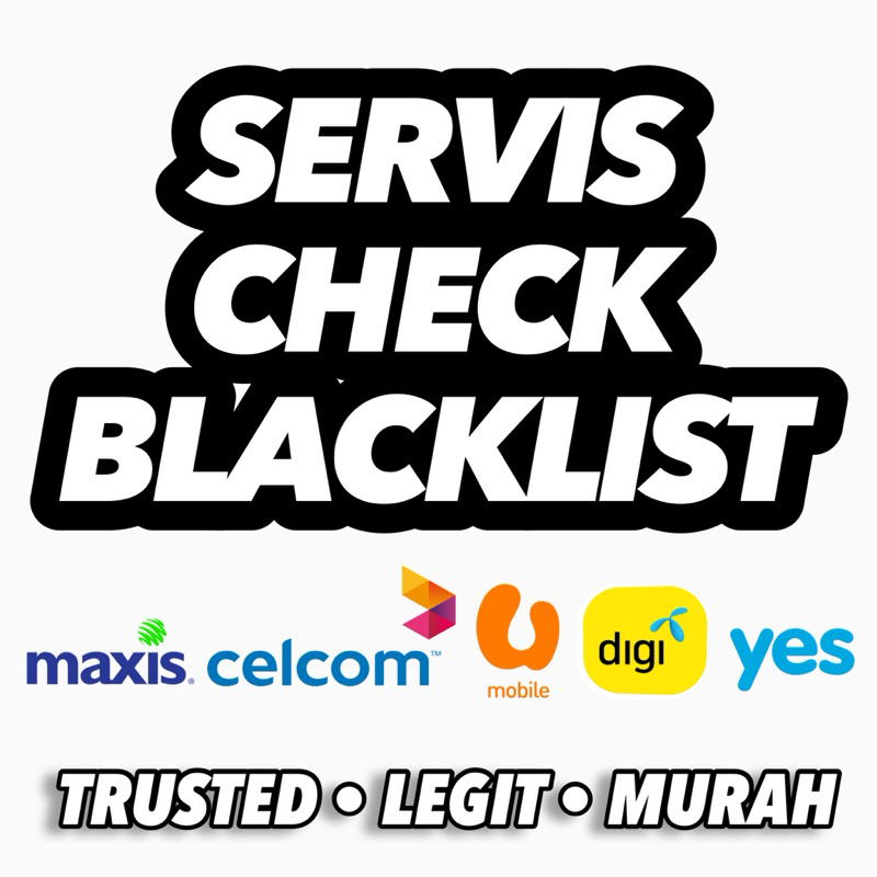 SERVIS CHECK BLACKLIST TELCO - ALL TELCO | Shopee Malaysia