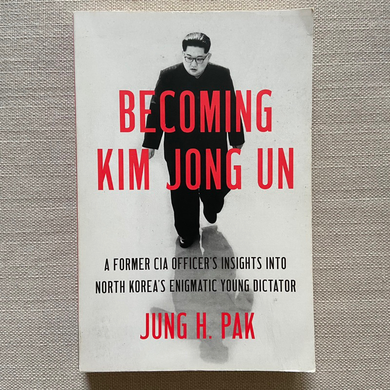 Becoming Kim Jong Un A Former CIA Officer’s Insights Into North Korea’s ...