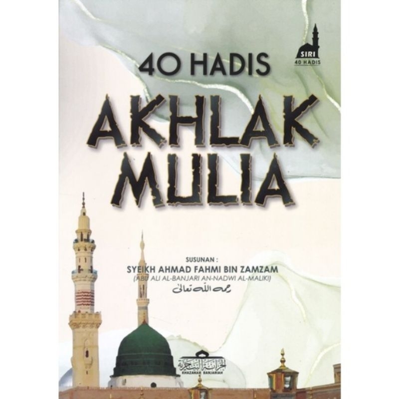 Buku 40 Hadis Akhlak Mulia - susunan Syeikh Ahmad Fahmi (Khazanah ...