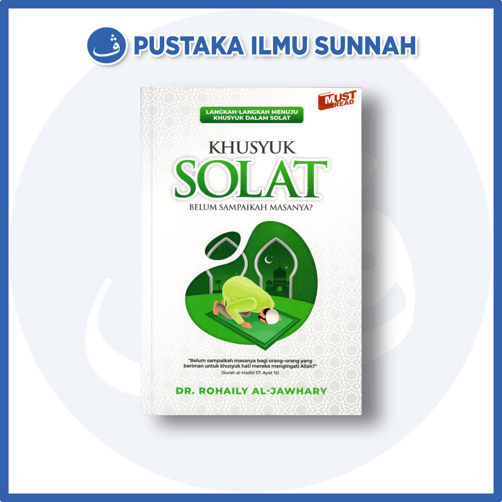 KHUSYUK SOLAT : BELUM SAMPAIKAH MASANYA? : LANGKAH-LANGKAH MENUJU ...