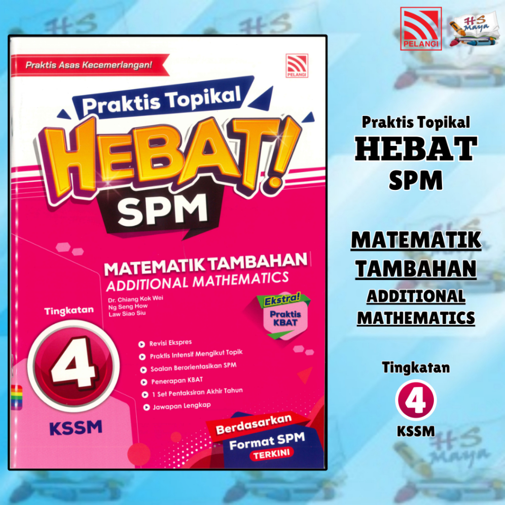 [Buku Latihan] PRAKTIS TOPIKAL HEBAT SPM 2024 MATEMATIK TAMBAHAN (ADD