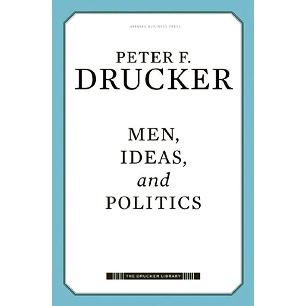 《HARVARD BUSINESS REVIEW NEW》Peter F. Drucker - MEN, IDEAS, AND ...